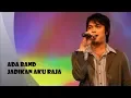 Lagu Ada Band : Jadikan Aku Raja (Lirik)