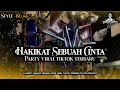 Lagu DJ PARTY HAKIKAT SEBUAH CINTA VIRAL TIKTOK FULL BASS TERBARU 