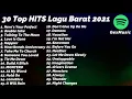 Download Lagu 30 Top Hits Lagu Barat 2021 Spotify Playlist Viral Tiktok