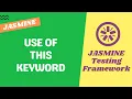 37 Use of this keyword in Jasmine Testing How to use the this in specs - Jasmine Testing
