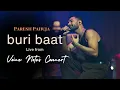 Paresh Pahuja - Buri Baat (Live from the Voice Notes Concert)