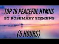 Download Lagu Top 10 Hymns by Rosemary Siemens (5 Hours) (with Lyrics) MP3