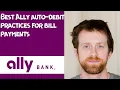 Best Ally auto debit practices for bill payments
