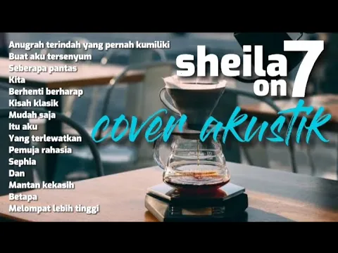 Download MP3 Sheila on 7 full album || cover akustik | lagu cafe \u0026 lagu santai