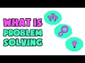 What is Problem Solving Explained in 2 min
