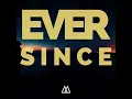 ever since