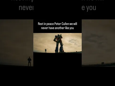 Rest In Peace Peter Cullen