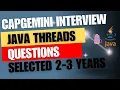 Capgemini Thread Java Interview Questions Selected 2 Years