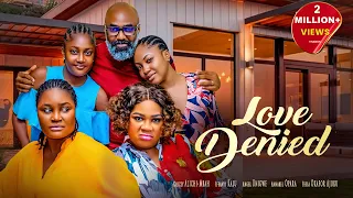 Love Denied - Chizzy Alichi Mbah, Angel Unigwe, Annabel Apara, Ifeanyi Kalu, Fessa Ajoku. 2026 Movie