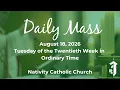 8 00 a m Daily Mass - Tuesday August 18 2026