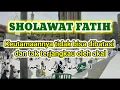 Lagu SHOLAWAT FATIH 100X PEMBUKA REZEKI, JODOH, HAJAT | الصلاة الفاتح