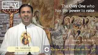 Download Homily - The Only One who has the power to raise - 17th April, 2024 - Fr. Sandeep Menezes CSsR MP3
