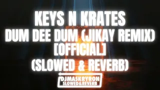 Download Keys N Krates - Dum Dee Dum (JiKay Remix) [OFFICIAL] (Slowed \u0026 Reverb) MP3