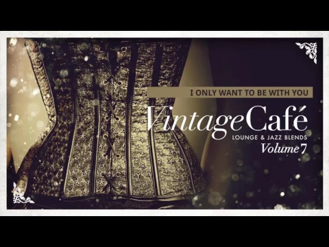 Download MP3 Vintage Café Vol. 7 - Full Album - Lounge & Jazz Blends