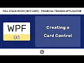 Creating a Card Control - FULL STACK WPF NET CORE VM