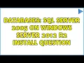 Databases SQL Server 2005 on Windows Server 2012 R2 Install Question