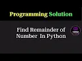Python Program to Find Remainder of a Number Programming Question Tukka Learn