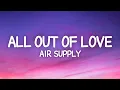 Download Lagu Air Supply - All Out Of Love (Lyrics)