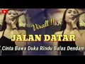 Download Lagu cinta bawa duka rindu balas dendam//JALAN DATAR