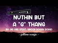 Nuthin But A G Thang - Dr  Dre Feat  Snoop Doggy Dogg (Lyrics) 🎵