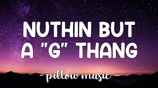 Nuthin But A G Thang Dr Dre Feat Snoop Doggy Dogg Lyrics 