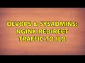 DevOps SysAdmins Nginx redirect traffic to ilo 2 Solutions