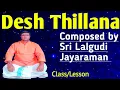 Download Lagu Desh Thillana|దేశి తిల్లానా|Sri Lalgudi Jayaraman|Class/Lesson|