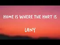 Download Lagu Home Is Where The Hurt Is - LANY On-screen Lyrics 🪂