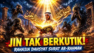 "Mengapa Jin Sangat Takut Mendengar Surat Ar-Rahman? Fakta yang Jarang Diketahui"