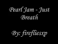 Pearl Jam - Just Breathe (Lyrics)