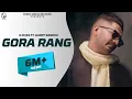 Download Lagu G Khan ft Garry Sandhu | Gora Rang (Full Video Song ) | Ar Deep | Fresh Media Records