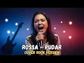 ROSSA - PUDAR (COVER ROCK BY DARUNG_KA)
