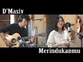 Download Lagu Merindukanmu - D'Masiv | by Nadia \u0026 Yoseph (NY Cover)