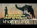 Kisah gubernur umair yg dikagumi khalifah umar - Ustadz Nazriel Abdul Muluk