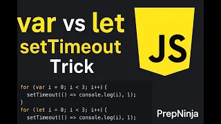 JavaScript var vs let in Loops setTimeout Interview Question