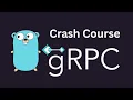 Go - gRPC Crash Course