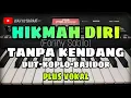 Download Lagu HIKMAH DIRI || TANPA KENDANG DUT-KOPLO-BAJIDOR || PLUS VOKAL