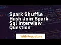spark shuffle hash join spark sql interview question