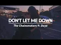 Download Lagu The Chainsmokers - Don't Let Me Down (ft. Daya) (Lyrics)