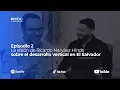 Lagu Episodio 2: El desarrollo vertical de El Salvador | Ricardo Narváez Hinds