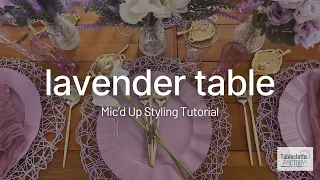 How To Style Lavender Tablescape Step-by-Step Styling Tips Tableclothsfactory com