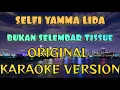 Selfi Yamma - Bukan Selembar Tissue Karaoke