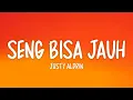 Download Lagu Justy Aldrin - Seng Bisa Jauh (Lirik Lagu)