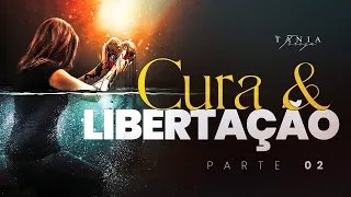 CURA E LIBERTAÇÃO - Libertos pela Palavra - Parte 2 - Pastora Tânia Tereza
