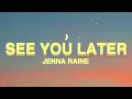 Download Lagu Jenna Raine - see you later (Lyrics) | see you later ten years