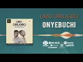 Umu Obiligbo - Onyebuchi [Official Audio]