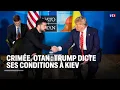 Download Lagu Crimée, Otan : Trump dicte ses conditions à Kiev｜LCI