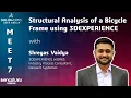 Meet 7 - Structural Analysis of a Bicycle Frame Using 3DEXPERIENCE