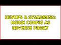 DevOps SysAdmins Nginx config as reverse proxy