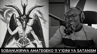 "SATANISM" AMATEGEKO 11 Y'ABASENGA SATAN // IRI DINI RYO NONEHO NI IBINDI BINDI